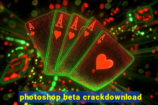 photoshop beta crackdownload