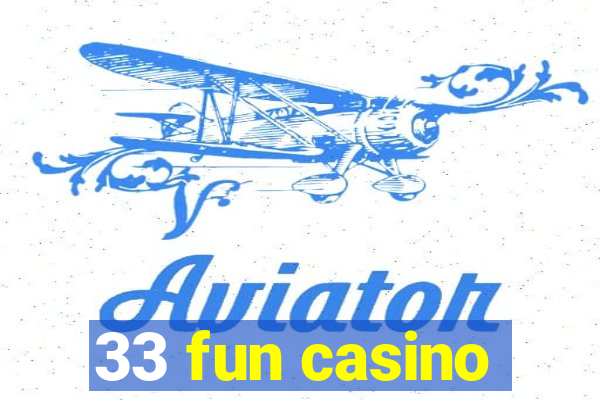 33 fun casino