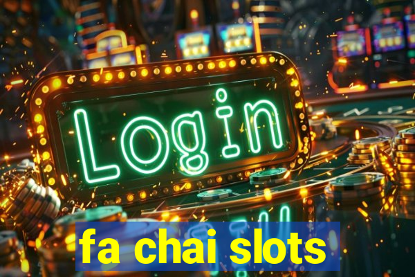 fa chai slots