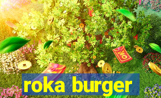 roka burger