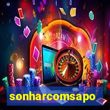 sonharcomsapo