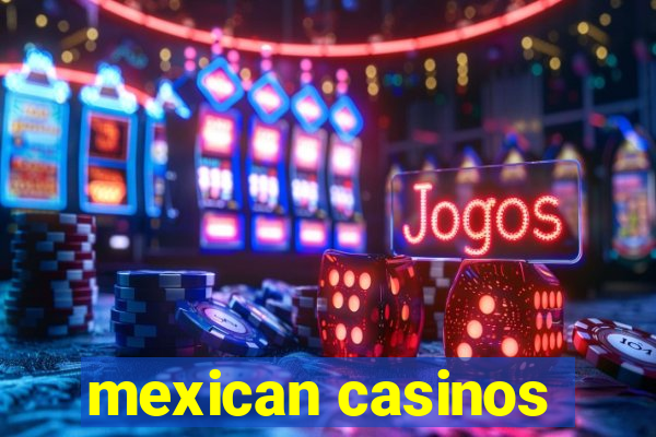 mexican casinos