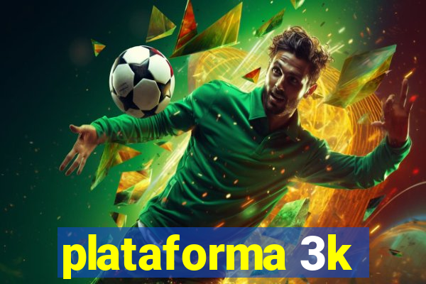 plataforma 3k