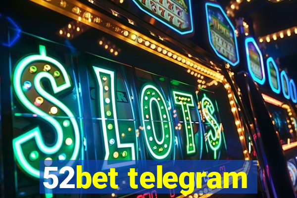 52bet telegram