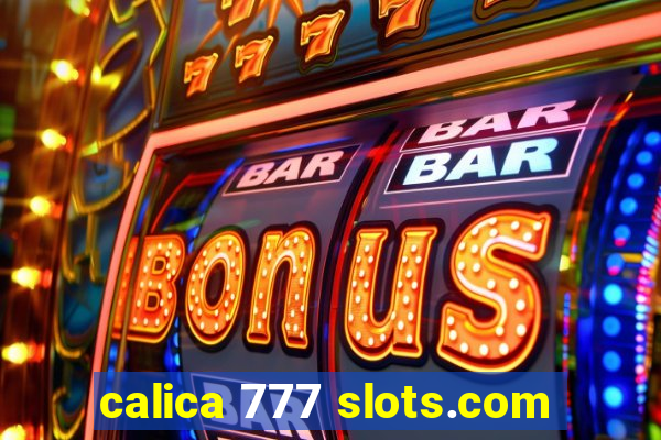 calica 777 slots.com