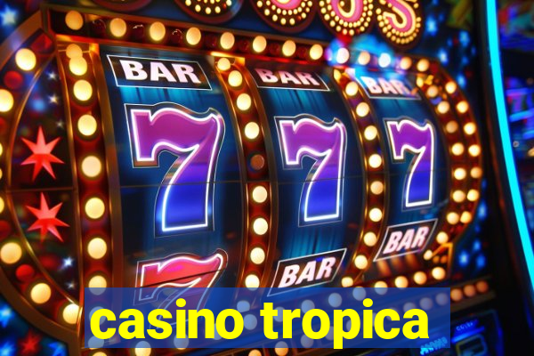 casino tropica