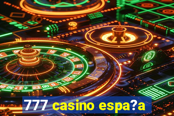 777 casino espa?a