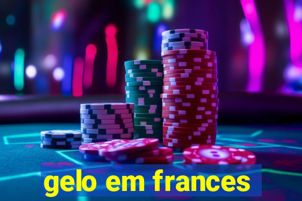 gelo em frances