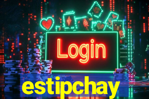 estipchay