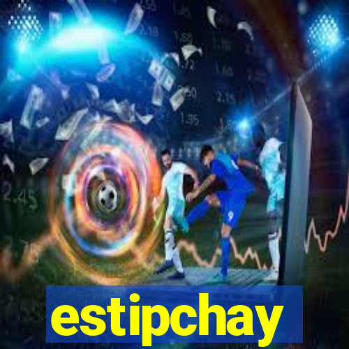 estipchay