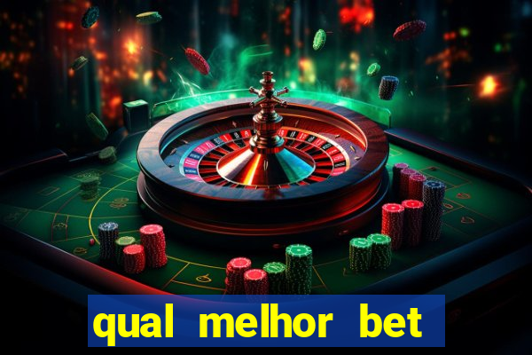 qual melhor bet para jogar