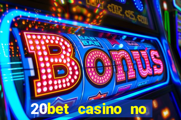 20bet casino no deposit bonus