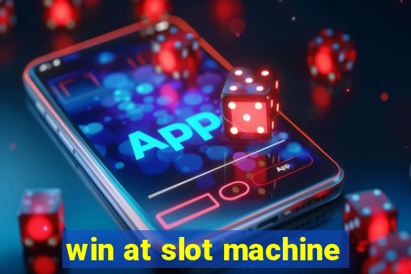 win at slot machine