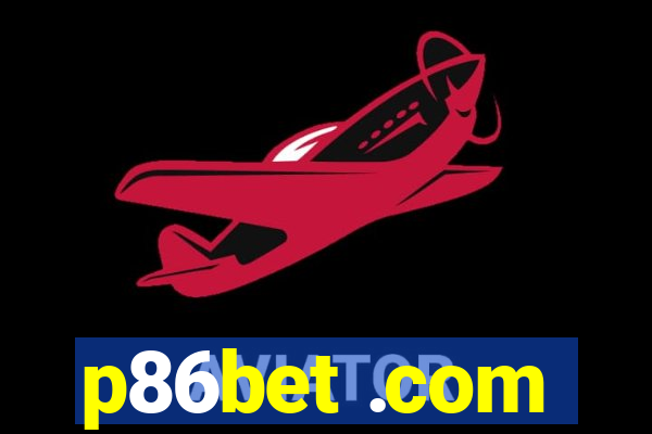 p86bet .com