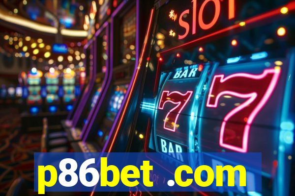 p86bet .com