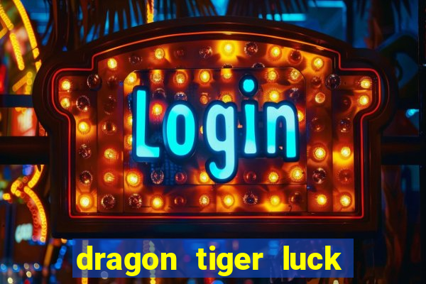 dragon tiger luck demo dinheiro infinito