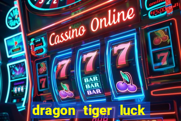 dragon tiger luck demo dinheiro infinito