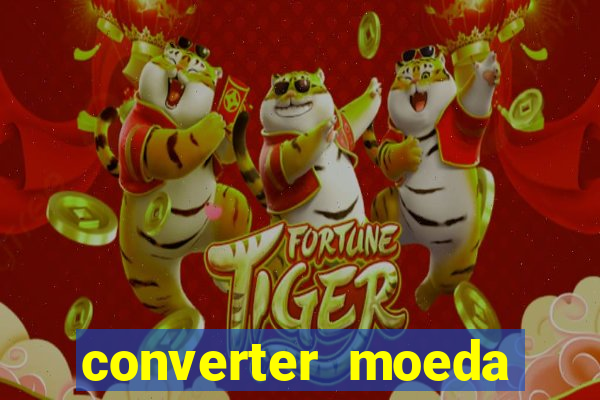 converter moeda cruzeiro para real