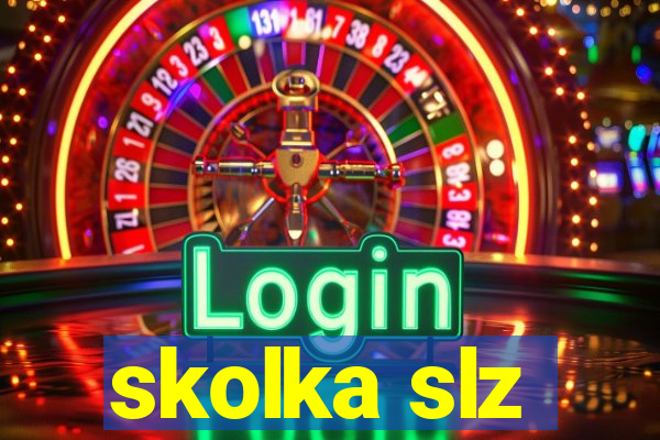 skolka slz