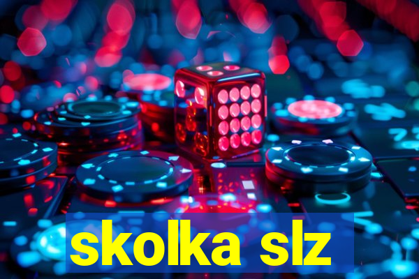 skolka slz