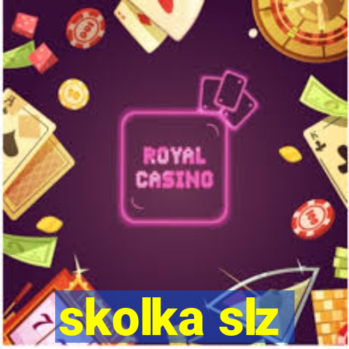 skolka slz