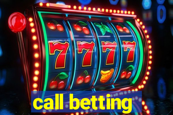 call betting