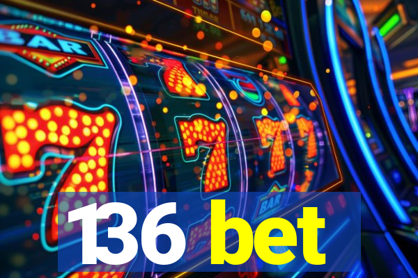 136 bet