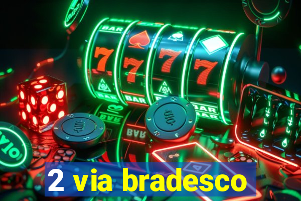 2 via bradesco