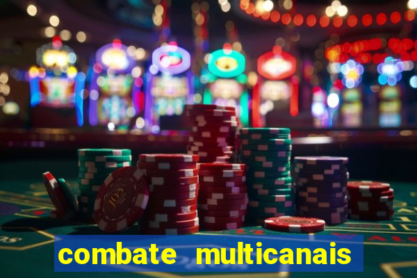 combate multicanais ao vivo