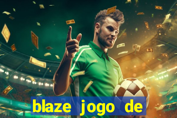 blaze jogo de aposta online