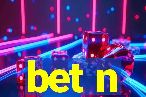 bet n