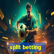 split betting