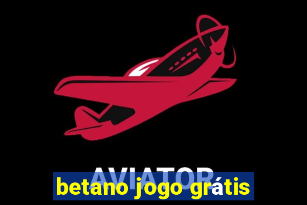 betano jogo grátis