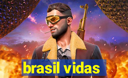 brasil vidas