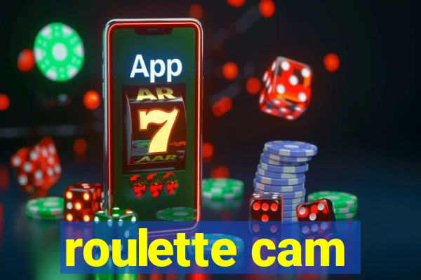 roulette cam