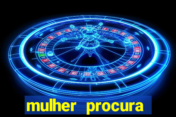 mulher procura homem bahia