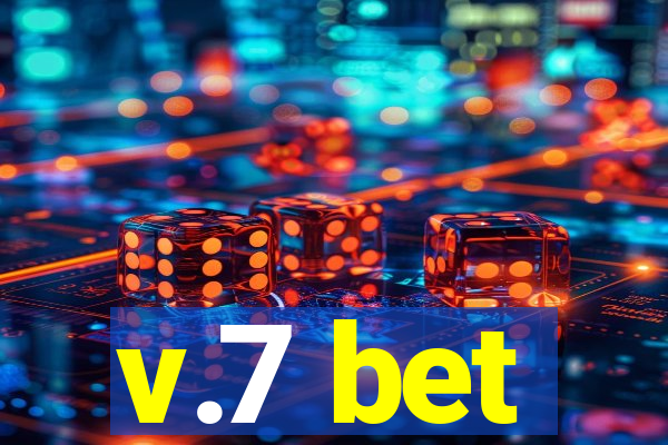 v.7 bet