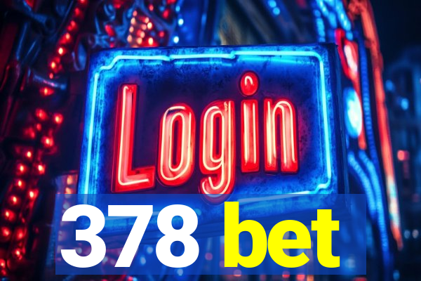 378 bet