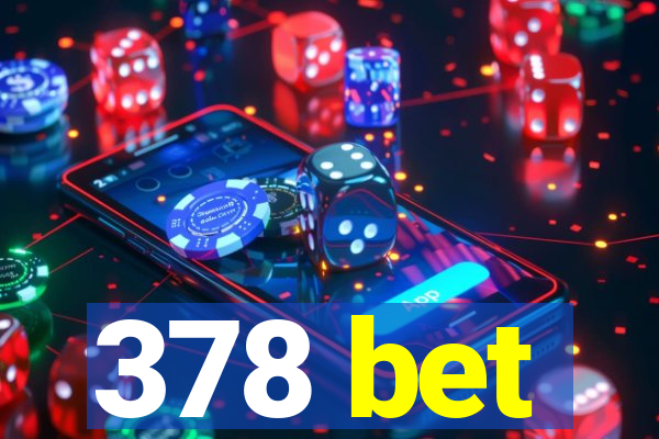 378 bet