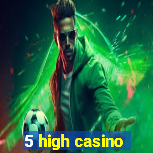 5 high casino