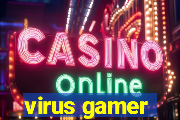 virus gamer