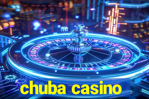 chuba casino