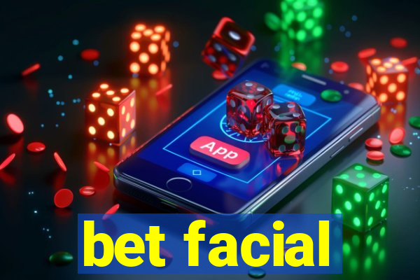 bet facial