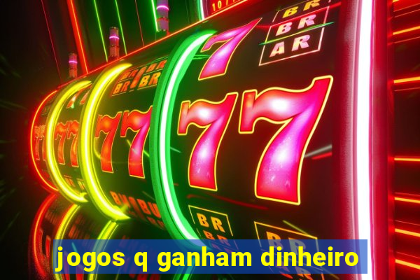 jogos q ganham dinheiro