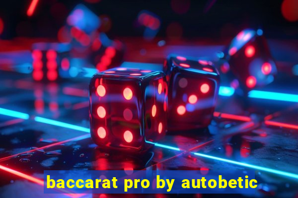 baccarat pro by autobetic