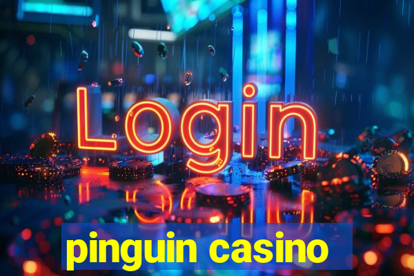 pinguin casino