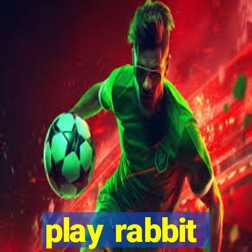 play rabbit