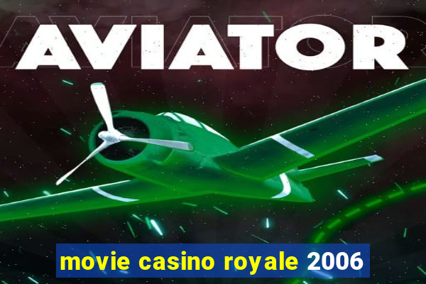 movie casino royale 2006