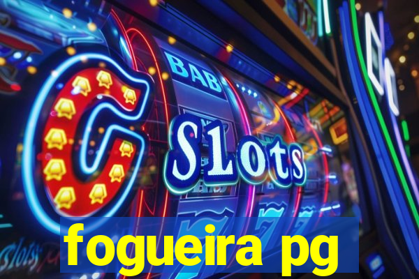 fogueira pg