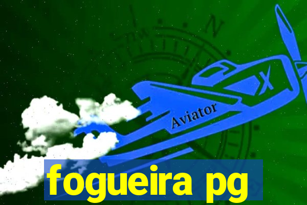 fogueira pg